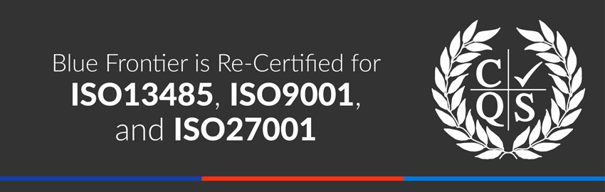 Blue Frontier is Re-Certified for ISO13485, ISO9001, and ISO27001