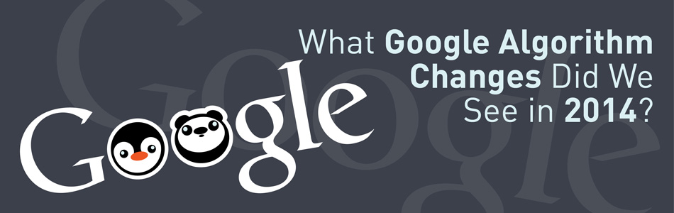 What Google Algorithm Changes Did We See in 2014?