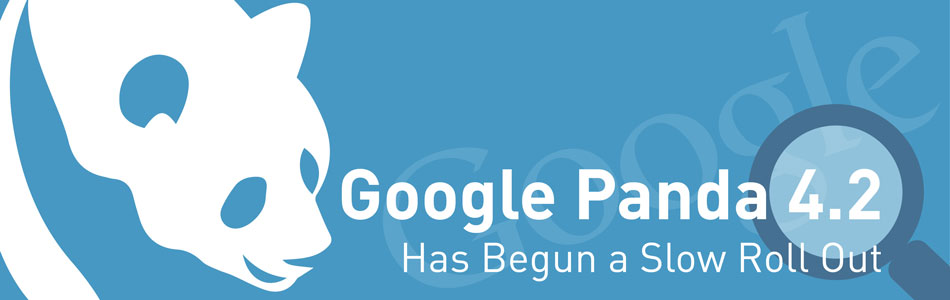 Google Panda 4.2 Has Begun a Slow Roll Out