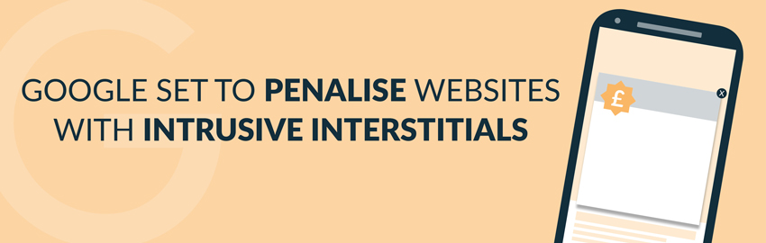 Google Set to Penalise Websites with Intrusive Interstitials