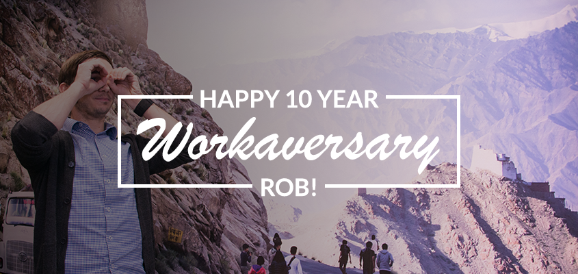 Rob's 10th Workaversary!